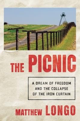 The Picnic: A Dream of Freedom and the Collapse of the Iron Curtain