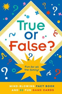 True or False?: Mind-Blowing 128-Page Book with 52 Incredible Fact Cards