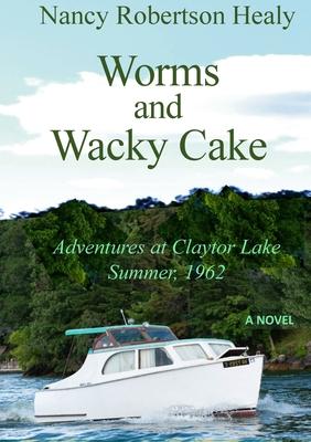 Worms and Wacky Cake: Adventures at Claytor Lake, Summer 1962