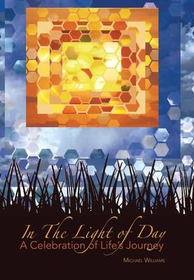 In The Light of Day: A Celebration of Life’s Journey