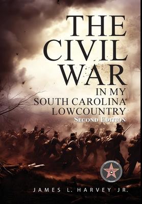 The Civil War In My South Carolina Lowcountry