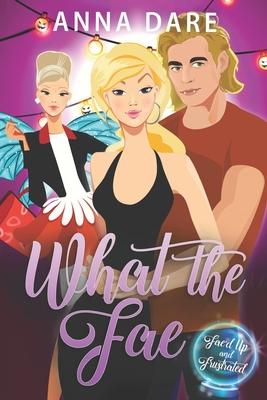 What the Fae: An Urban Fantasy Mystery