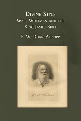 Divine Style: Walt Whitman and the King James Bible