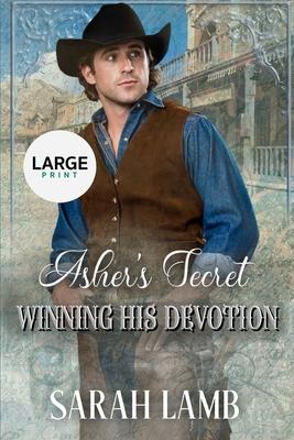 Asher’s Secret (Winning His Devotion Book 3 Large Print)