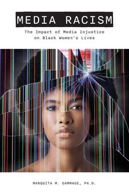 Media Racism: The Impact of Media Injustice in Black Women’s Lives