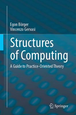 Structures of Computing: A Guide to Practice-Oriented Theory