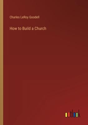 How to Build a Church