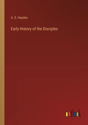 Early History of the Disciples