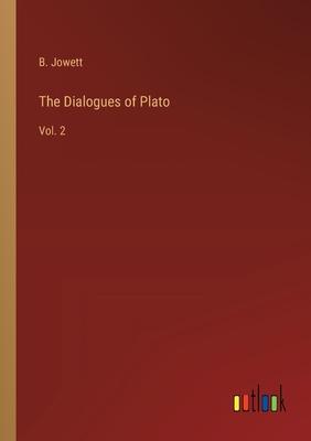 The Dialogues of Plato: Vol. 2