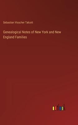 Genealogical Notes of New York and New England Families