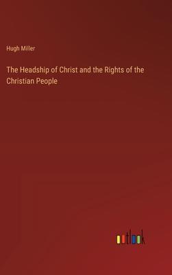 The Headship of Christ and the Rights of the Christian People