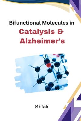 Bifunctional Molecules in Catalysis and Alzheimer’s