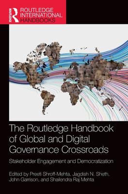 The Routledge Handbook of Global and Digital Governance Crossroads: Stakeholder Engagement and Democratization