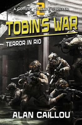Tobin’s War: Terror in Rio - Book 2