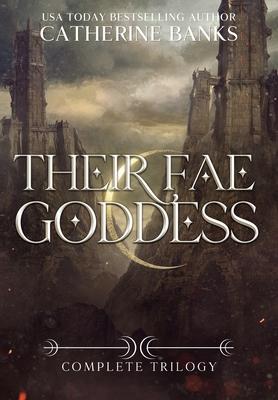 Their Fae Goddess: Complete Trilogy