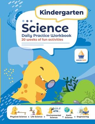 Kindergarten Science Workbook: Daily Practice Workbook 20 Weeks of Fun Activities (Physical, Life, Earth and Space Science, Engineering Video Explana