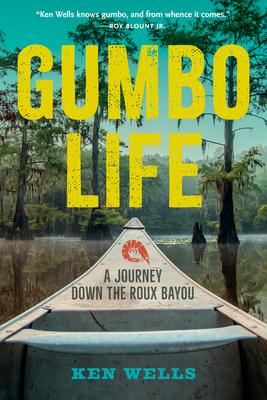 Gumbo Life: Tales from the Roux Bayou