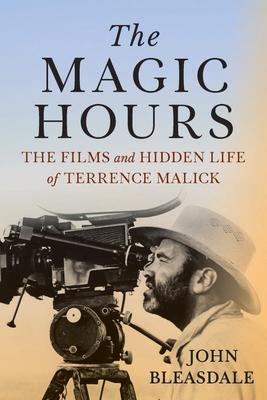 The Magic Hours: The Films and Hidden Life of Terrence Malick