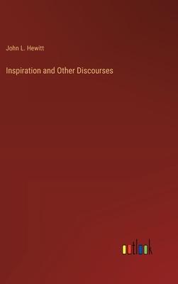 Inspiration and Other Discourses