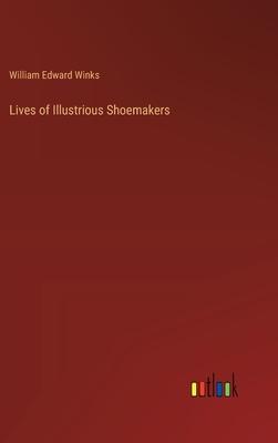 Lives of Illustrious Shoemakers