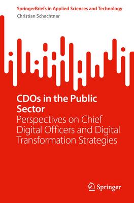 Cdos in the Public Sector: Perspectives on Chief Digital Officers and Digital Transformation Strategies