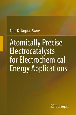 Atomically Precise Electrocatalysts for Electrochemical Energy Applications