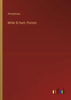 Miller & Hunt: Florists