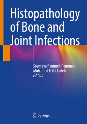 Histopathology of Bone and Joint Infections