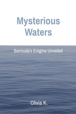 Mysterious Waters: Bermuda’s Enigma Unveiled