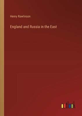 England and Russia in the East