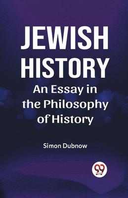 Jewish History An Essay In The Philosophy Of History