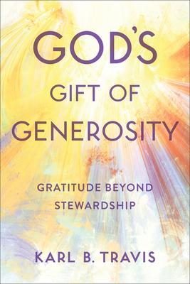 God’s Gift of Generosity: Gratitude Beyond Stewardship