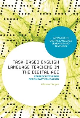 Task-Based English Language Teaching in the Digital Age: Perspectives from Secondary Education