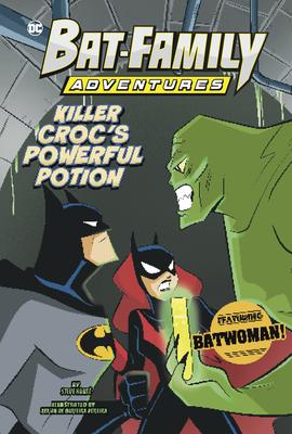 Killer Croc’s Powerful Potion: Featuring Batwoman!