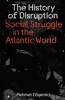 The History of Disruption: Social Struggle in the Atlantic World