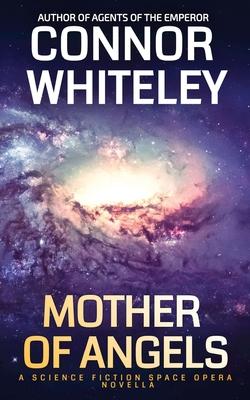 Mother Of Angels: A Science Fiction Space Opera Novella