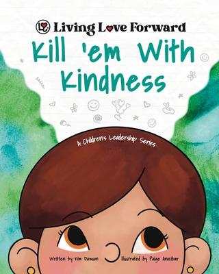 Kill ’em With Kindness: A Children’s Leadership Series