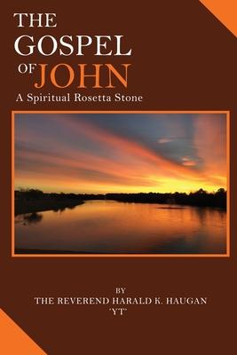 The Gospel of John: A Spiritual Rosetta Stone
