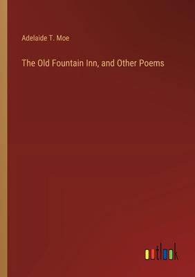 The Old Fountain Inn, and Other Poems