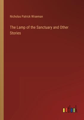 The Lamp of the Sanctuary and Other Stories