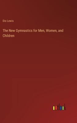 The New Gymnastics for Men, Women, and Children