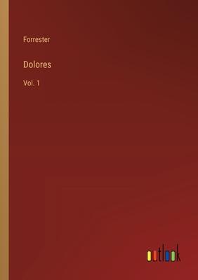 Dolores: Vol. 1