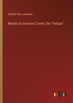 Medals by Giovanni Cavino, the Paduan