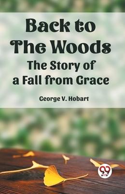 Back To The Woods The Story of a Fall from Grace