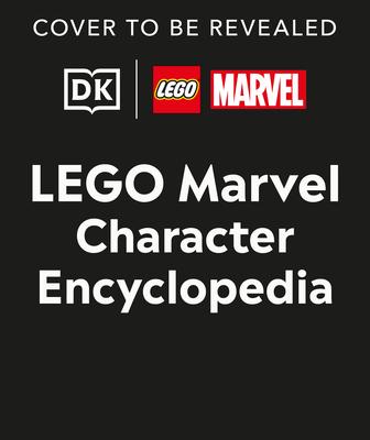 Lego Marvel Character Encyclopedia (Library Edition): This Edition Does Not Include a Minifigure