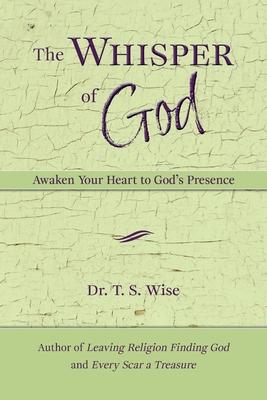 The Whisper of God: Awaken Your Heart to God’s Presence