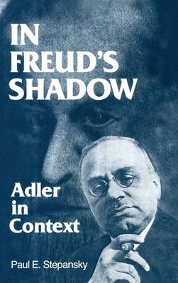 In Freud’s Shadow: Adler in Context