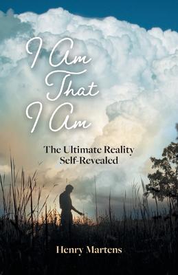 I Am That I Am: The Ultimate Reality Self-Revealed