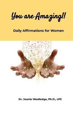 You are Amazing!!: Daily Affirmations for Women
