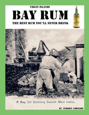 Virgin Islands Bay Rum: The Best Rum You’ll Never Drink